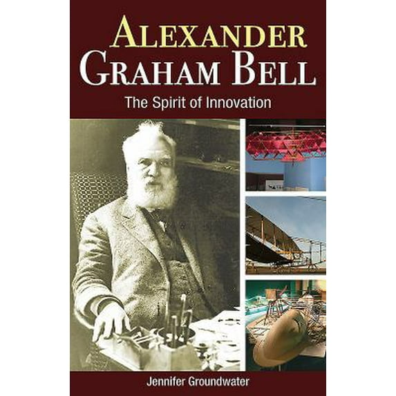 Pre-Owned Alexander Graham Bell: The Spirit of Innovation (Paperback) 1459505263 9781459505261