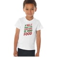 thumbnail image 2 of All I Want for Christmas is Food Unisex Toddler T Shirt, 2 of 4