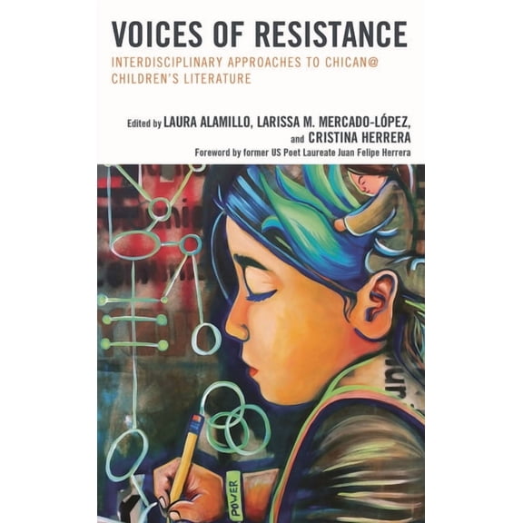 Voices of Resistance: Interdisciplinary Approaches to Chican@ Children's Literature, (Hardcover)