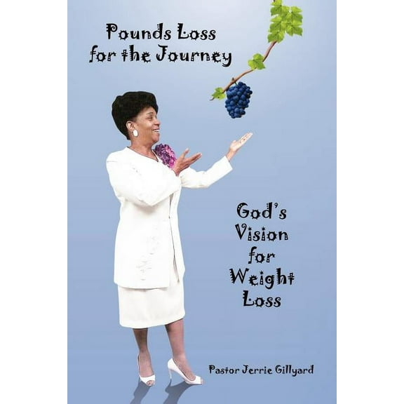 Pounds Loss for the Journey : God?s Vision for Weight Loss