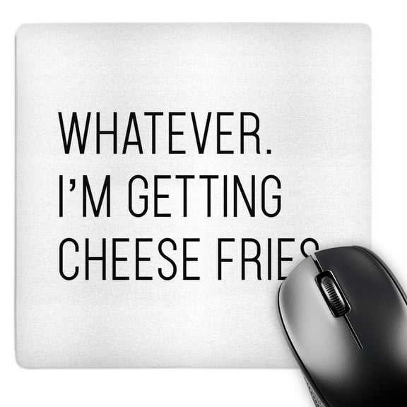 3dRose, Whatever Im Getting Cheese Fries, MousePad