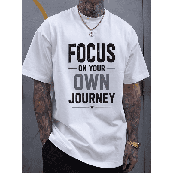 Men's Inspirational Graphic T-Shirt – "Focus On Your Own Journey" Motivational Quote Tee, Casual Short Sleeve Crew Neck Shirt