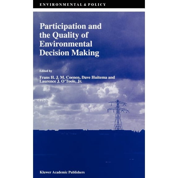 Environment & Policy Participation and the Quality of Environmental Decision Making, Book 14, (Hardcover)