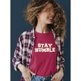 thumbnail image 2 of Stay Humble T-shirt Color Women's -SelectDesign Designs, 2 of 4