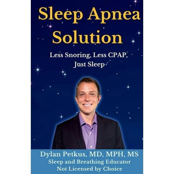 Sleep Apnea Solution: Less Snoring, Less CPAP, Just Sleep, (Paperback)