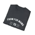 thumbnail image 4 of From Fur Mama To Baby Mama | Maternity | Maternity Clothes | Baby Bump | Dog Mom | Dog Lover Gift Unisex Softstyle T-Shirt, 4 of 4