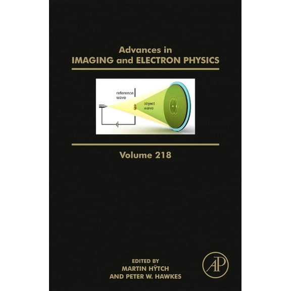 Advances in Imaging and Electron Physics Advances in Imaging and Electron Physics: Volume 218, Book 218, (Hardcover)