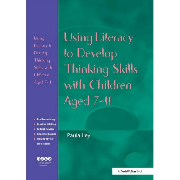 Nace/Fulton S Using Literacy to Develop Thinking Skills with Children Aged 7-11, (Paperback)