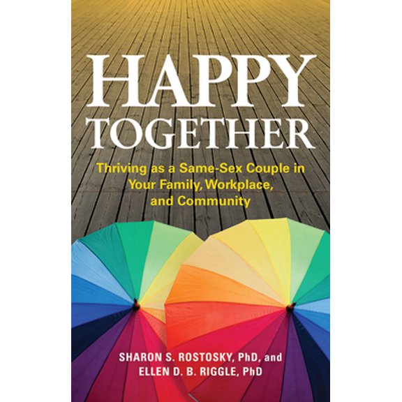 Pre-Owned APA LifeTools Series: Happy Together : Thriving as a Same-Sex Couple in Your Family, Workplace, and Community (Paperback)