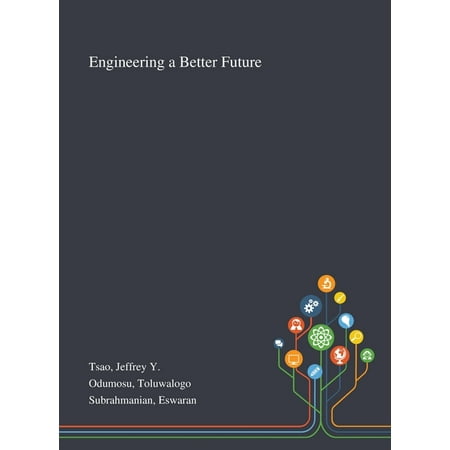 Engineering a Better Future (Hardcover)