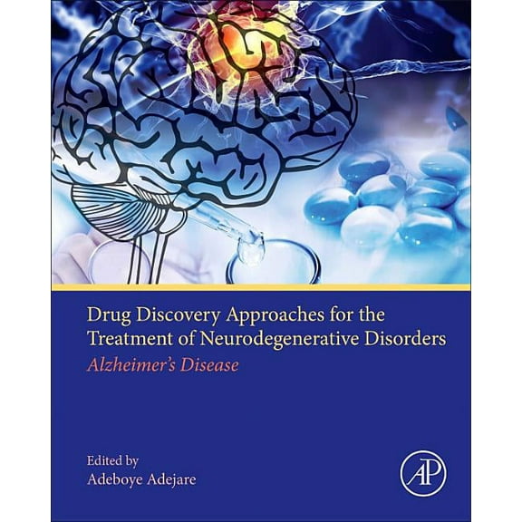 Drug Discovery Approaches for the Treatment of Neurodegenerative Disorders: Alzheimer's Disease, (Hardcover)