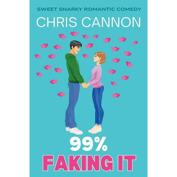 Sweet Snarky Romance 99% Faking It, Book 4, (Paperback)