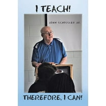 I Teach! Therefore, I Can! (Paperback)