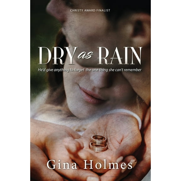 Dry as Rain (Paperback) by Gina Holmes