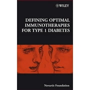 Novartis Foundation Symposia: Defining Optimal Immunotherapies for Type 1 Diabetes (Hardcover)