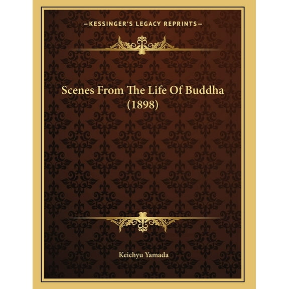 Scenes From The Life Of Buddha (1898) (Paperback)