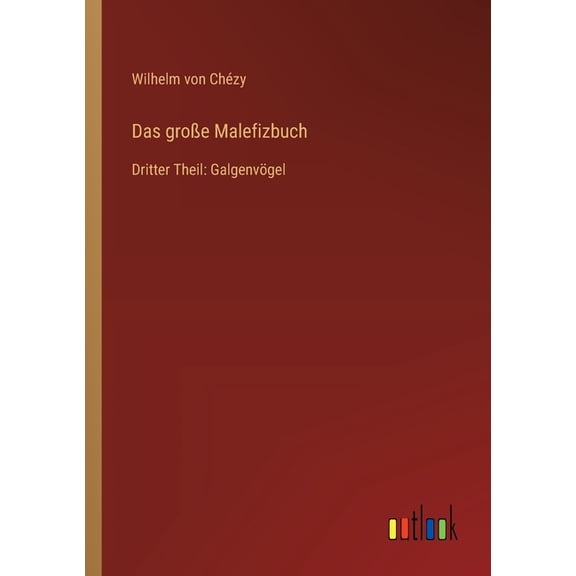 Das große Malefizbuch: Dritter Theil: Galgenvögel, (Paperback)