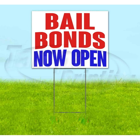 Bail Bonds Now Open (18" x 24") Yard Sign, Includes Metal Step Stake