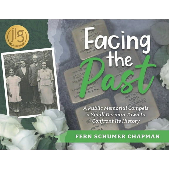 The Legacy of the Holocaust Facing the Past: A Public Memorial Compels a Small German Town to Confront Its History, Book 2, (Paperback)