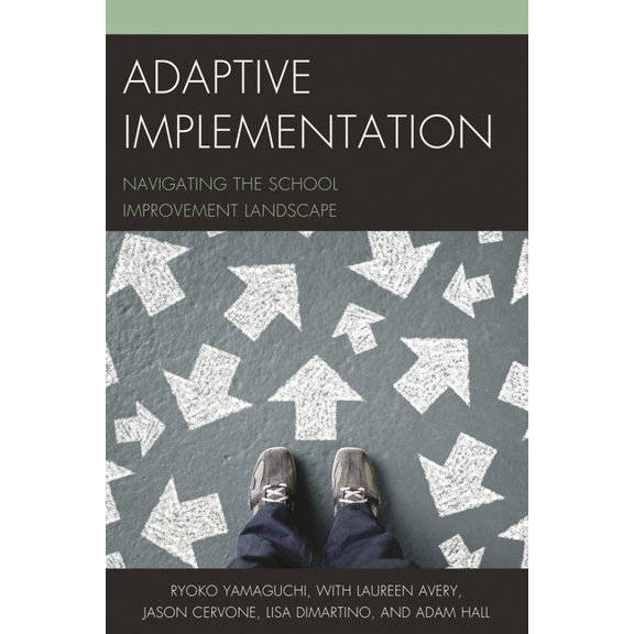 Adaptive Implementation: Navigating the School Improvement Landscape, (Hardcover)