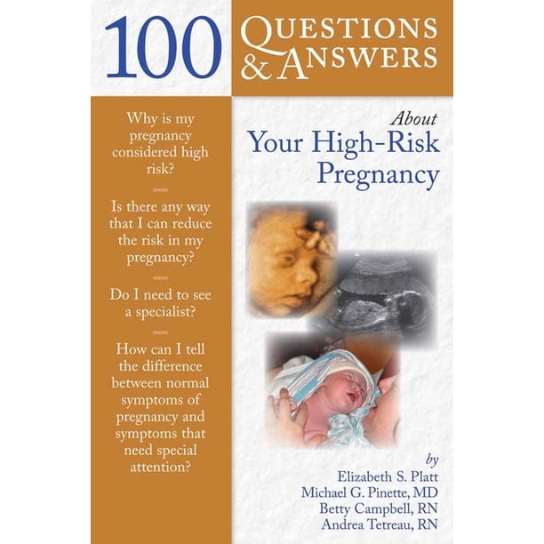 100 Questions Answers About 100 Q As About Your High Risk Pregnancy Paperback Walmart Com Walmart Com