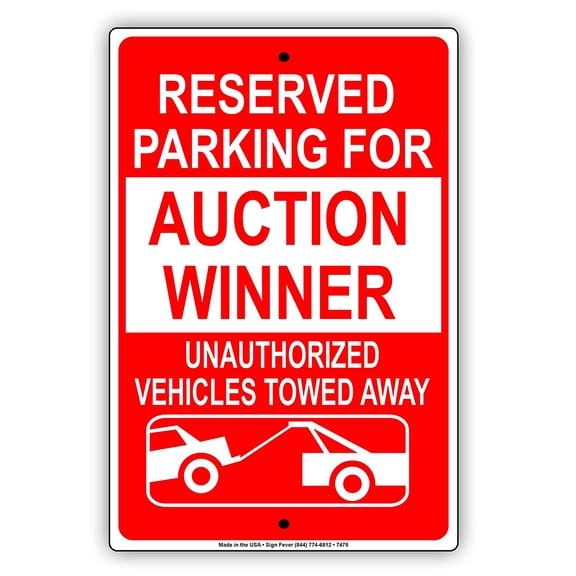 Reserved Parking For Auction Winner Unauthorized Vehicles Towed Away Warning Aluminum Metal 8"x12" Sign Plate