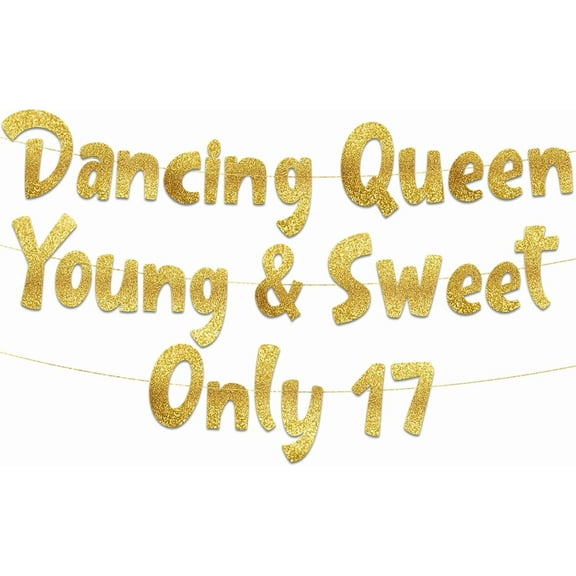 Dancing Queen Young & Sweet Only 17 Gold Glitter Banner - 17th Birthday Party Decorations