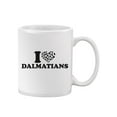 thumbnail image 2 of I Love Dalmatians Quote Mug  -Image by Shutterstock,, 2 of 4