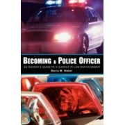 Becoming a Police Officer: An Insider's Guide to a Career in Law Enforcement, Used [Paperback]