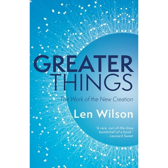 Pre-Owned Greater Things: The Work of the New Creation (Paperback) 1953495095 9781953495099
