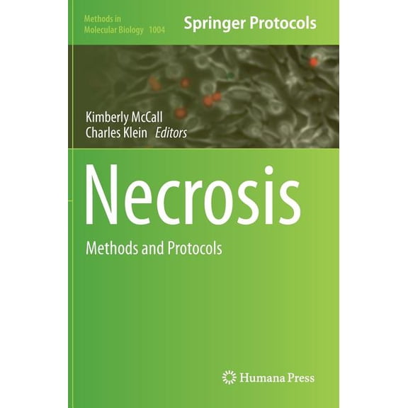 Methods in Molecular Biology Necrosis: Methods and Protocols, Book 1004, (Hardcover)