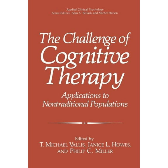 NATO Science Series B: The Challenge of Cognitive Therapy: Applications to Nontraditional Populations, (Paperback)