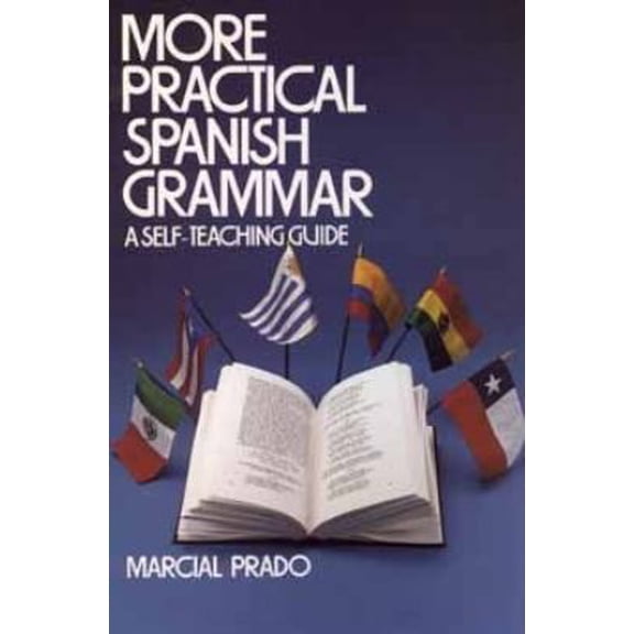 Pre-Owned More Practical Spanish Grammar (Self-Teaching Guide) (Paperback) 0471898937 9780471898931