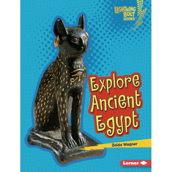 Lightning Bolt Books (R) -- Early Civili Explore Ancient Egypt, (Hardcover)