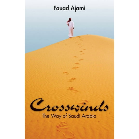 Crosswinds : The Way of Saudi Arabia (Hardcover)
