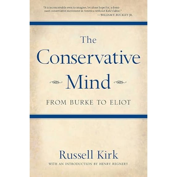 Pre-Owned The Conservative Mind: From Burke to Eliot (Paperback) 0895261715 9780895261717