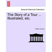 The Story of a Tour ... Illustrated, Etc. (Paperback)