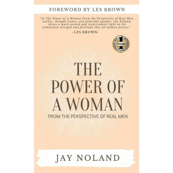 The Power of a Woman: From the Perspective of Real Men, (Hardcover)