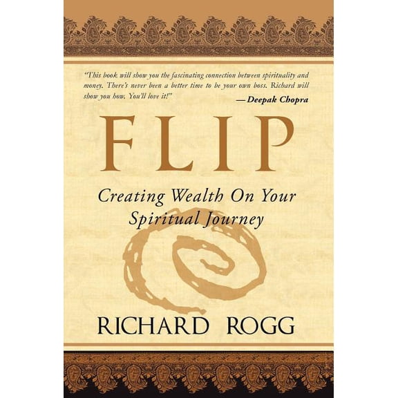 Flip, Creating Wealth on Your Spiritual Journey (Hardcover) by Richard Rogg
