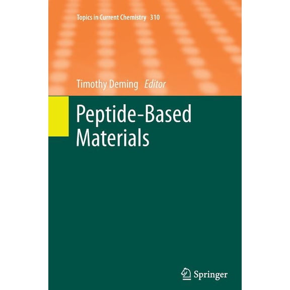 Topics in Current Chemistry Peptide-Based Materials, Book 310, (Paperback)
