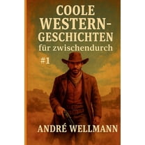Coole Western-Geschichten FÃ¼r Zwischendurch #1, (Paperback)