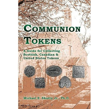 Communion Tokens: A Guide for Collecting Scottish, Canadian & United States Tokens