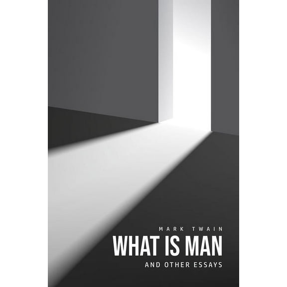 What Is Man? And Other Essays, (Paperback)