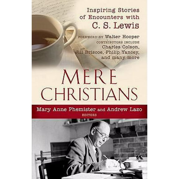 Pre-Owned Mere Christians: Inspiring Stories of Encounters with C. S. Lewis (Paperback) 0801071844 9780801071843