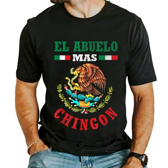 El Abuelo Mas Chingon T-Shirt, Funny Mexican Abuelo Tee, Mexican Flag Pride Mexico, Father's Day Gift
