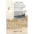 thumbnail image 1 of EL EJÉRCITO MEXICANO DURANTE LA SEGUNDA GUERRA MUNDIAL SIGLO XXI EDITORES ENRIQUE PLASENCIA DE LA PARRA, 1 of 2