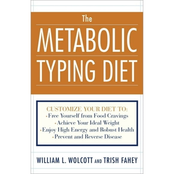 Pre-Owned The Metabolic Typing Diet: Customize Your Diet To: Free Yourself from Food Cravings: (Paperback 9780767905640) by William L Wolcott, Trish Fahey
