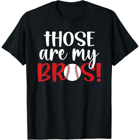 Those Are My Brothers Baseball Sister T-Shirt Size S-5XL