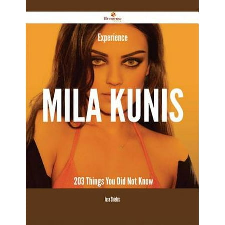 Experience Mila Kunis - 203 Things You Did Not Know -