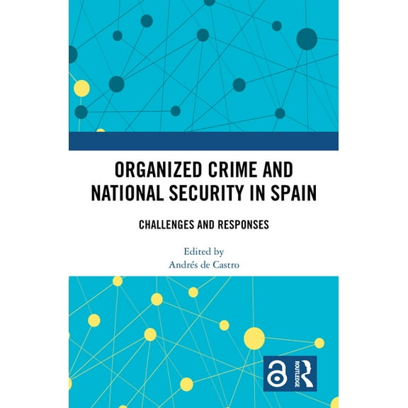 Organized Crime and National Security in Spain: Challenges and Responses, (Hardcover)